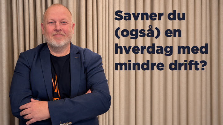 Savner du (også) en hverdag med mindre drift?